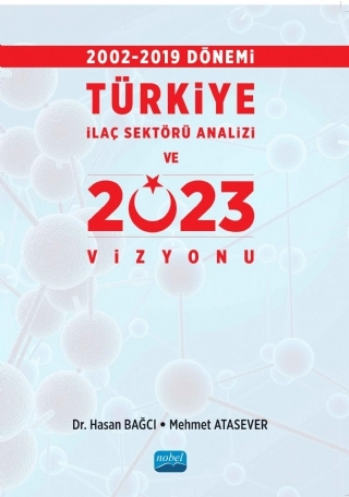 2002-2019 DÖNEMİ TÜRKİYE İLAÇ SEKTÖRÜ ANALİZİ VE 2023 VİZYONU - 