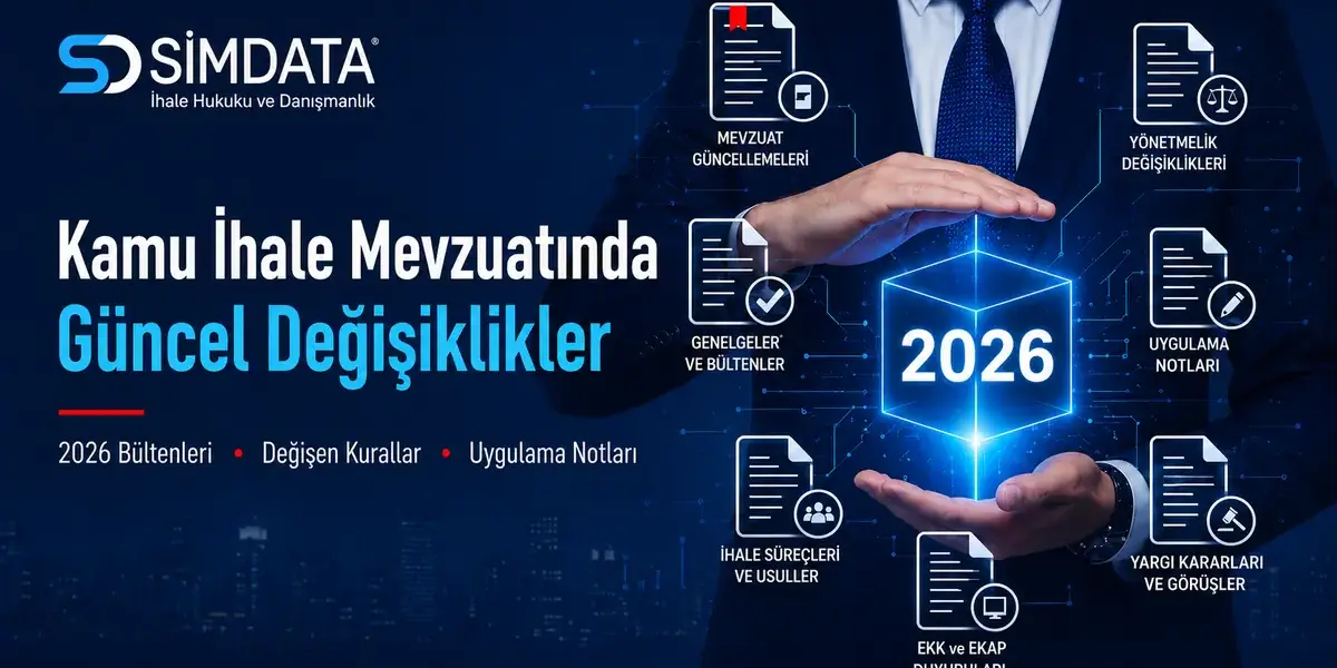 Kamu ihale mevzuatında 2026 güncel değişiklikler, bültenler, değişen kurallar ve uygulama notları