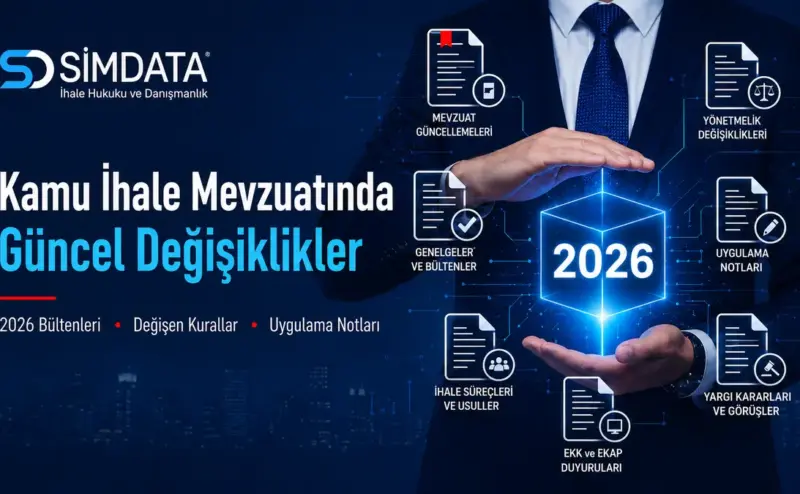 Kamu ihale mevzuatında 2026 güncel değişiklikler, bültenler, değişen kurallar ve uygulama notları